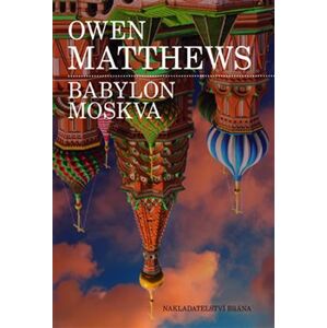 Babylon Moskva - Owen Matthews