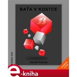 Baťa v kostce. (nové rozšířené vydání) - Zdeněk Pokluda e-kniha