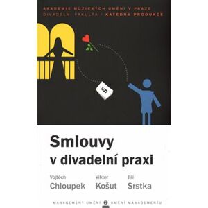 Smlouvy v divadelní praxi - Vojtěch Chloupek, Viktor Košut, Jiří Srstka