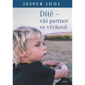 Dítě – váš partner ve výchově - Jesper Juul