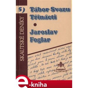 Tábor svazu třinácti - Jaroslav Foglar e-kniha