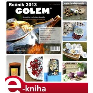 GOLEM ročník 2013. keramické tvoření pro každého e-kniha