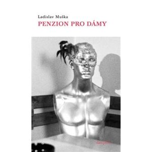 Penzion pro dámy - Ladislav Muška