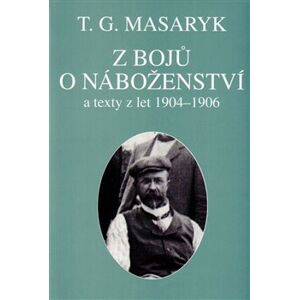 Z bojů o náboženství. 26. spis TGM - Tomáš Garrigue Masaryk