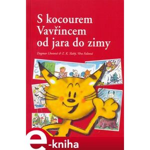 S kocourem Vavřincem od jara do zimy - Dagmar Lhotová, Zdeněk K. Slabý, Věra Faltová e-kniha