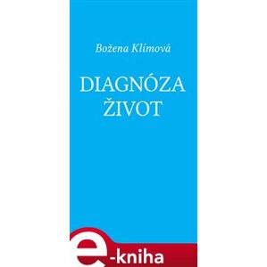 Diagnóza život - Božena Klímová e-kniha
