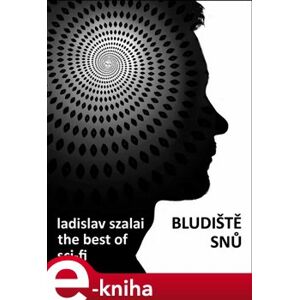 Bludiště snů - Ladislav Szalai e-kniha