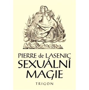 Sexuální magie - Pierre de Lasenic