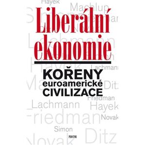Liberální ekonomie. Kořeny euroamerické civilizace