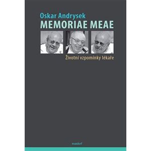 Memoriae Meae. Životní vzpomínky lékaře - Oskar Andrysek