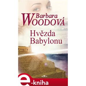 Hvězda Babylonu - Barbara Wood e-kniha