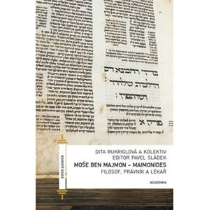 Moše Ben Majmon - Maimonides. Filosof, právník a lékař - kol., Dita Rukriglová