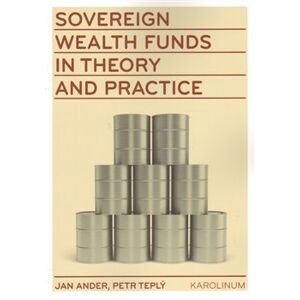 Sovereign wealth funds in theory and practice - Petr Teplý, Jan Adler