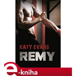 Remy. Real 3 - Katy Evans e-kniha