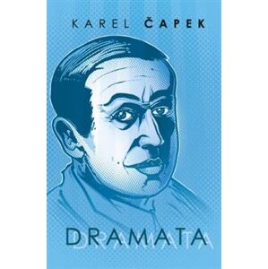 Dramata - Karel Čapek