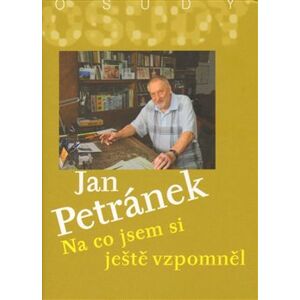 Na co jsem si ještě vzpomněl - Jan Petránek