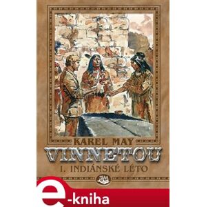 Vinnetou I.. Indiánské léto - Karel May e-kniha