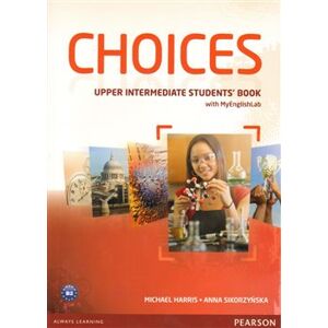 Choices Upper Intermediate Students&apos; Book & MyLab PIN Code Pack - Michael Harris, Anna Sikorzyńska