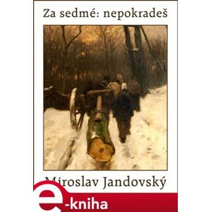 Za sedmé: nepokradeš!. Třeboň - můj kraj 2 - Miroslav Jandovský e-kniha