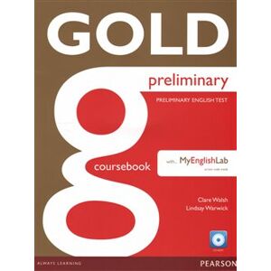 Gold Preliminary Coursebook and MyEnglishLab - Clare Walsh, Lindsay Warwick