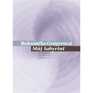 Můj labyrint - Bohumila Grögerová