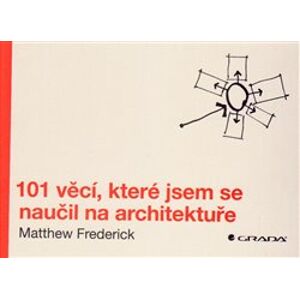 101 věcí, které jsem se naučil na architektuře - Frederick Matthew