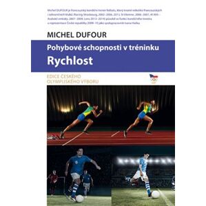 Pohybové schopnosti v tréninku - rychlost - Michel Dufour