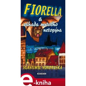Fiorella a záhada mrtvého netopýra - Vlastimil Vondruška e-kniha