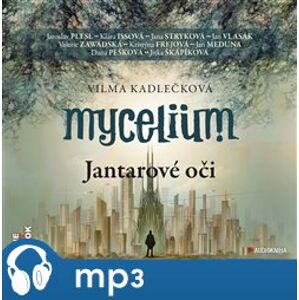 Mycelium I.: Jantarové oči, mp3 - Vilma Kadlečková