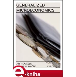 Generalized Microeconomics - Jiří Hlaváček, Michal Hlaváček e-kniha
