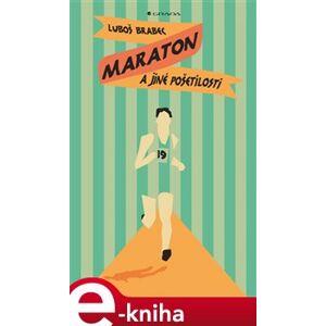 Maraton a jiné pošetilosti - Luboš Brabec e-kniha