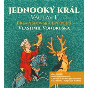Jednooký král Václav I. Přemyslovská epopej II, CD - Vlastimil Vondruška