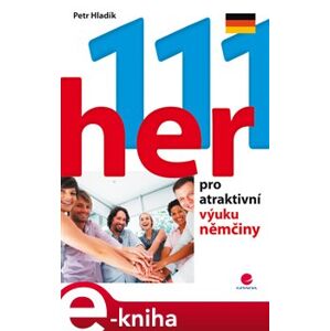 111 her pro atraktivní výuku němčiny - Petr Hladík e-kniha
