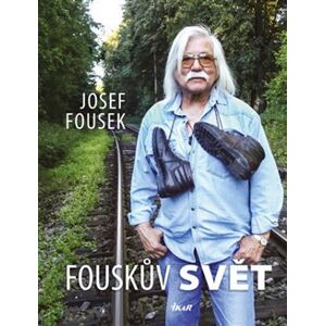 Fouskův svět - životopisné kapitoly - Josef Fousek