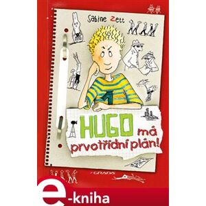 Hugo má prvotřídní plán! - Sabine Zett e-kniha