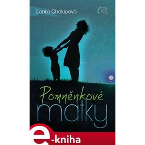 Pomněnkové matky - Lenka Chalupová e-kniha