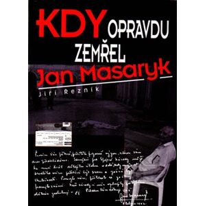 Kdy opravdu zemřel Jan Masaryk - Jan Řezník