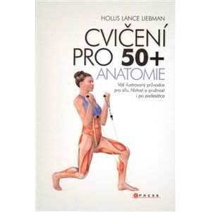 Cvičení pro 50+ anatomie - Hollis Lance Liegman