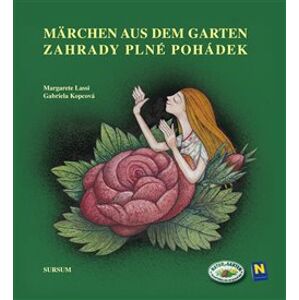 Zahrady plné pohádek/Märchen aus dem Garten - Gabriela Kopcová, Margarrete Lassi