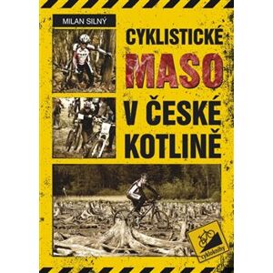 Cyklistické maso v České kotlině - Milan Silný