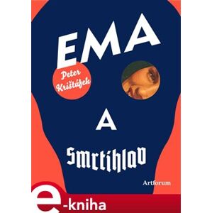 Ema a Smrtihlav - Peter Krištúfek e-kniha