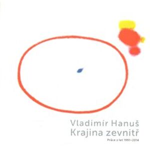 Vladimír Hanuš - Krajina zevnitř - Vladimír Hanuš, Marcel Fišer