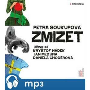 Zmizet, mp3 - Petra Soukupová