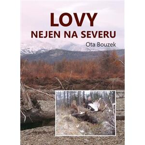 Lovy nejen na severu - Ota Bouzek