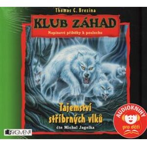 Klub záhad – Tajemství stříbrných vlků, CD - Thomas Brezina