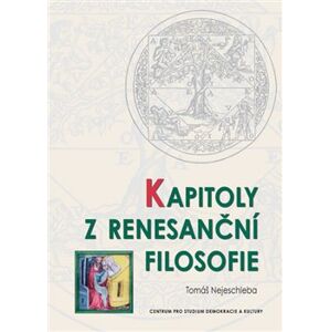 Kapitoly z renesanční filosofie - Tomáš Nejeschleba