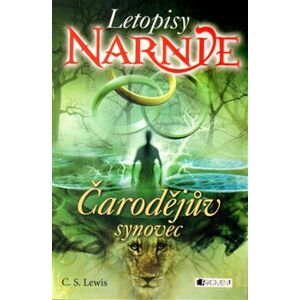 Letopisy Narnie - Čarodějův synovec - Clive Staples Lewis