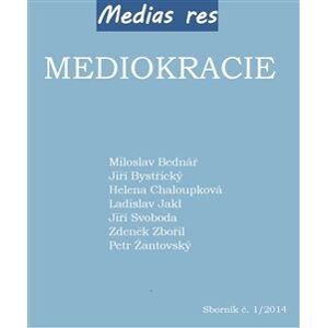 Mediokracie - Helena Chaloupková, Jiří Bystřický, Zdeněk Zbořil, Ladislav Jakl, Jiří Svoboda, Miloslav Bednář, Petr Žantovský