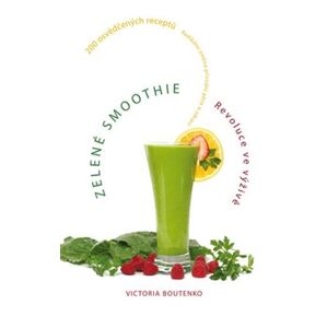 Zelené smoothie - Revoluce ve výživě - Victoria Boutenko
