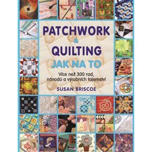 Patchwork a quilting. Jak na to - Susan Briscoe